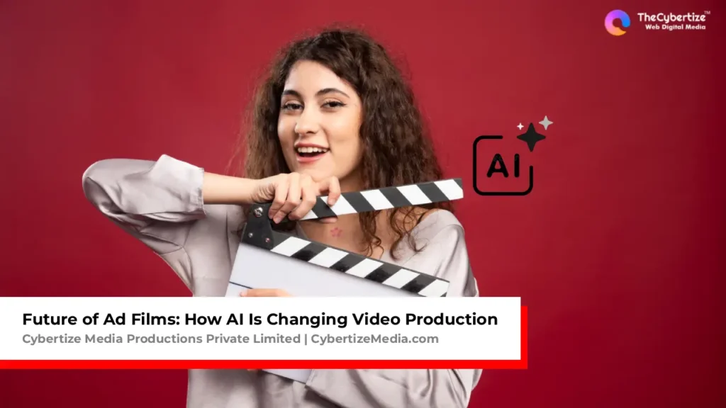 The Future of Ad Films: How AI Is Changing Video Production
