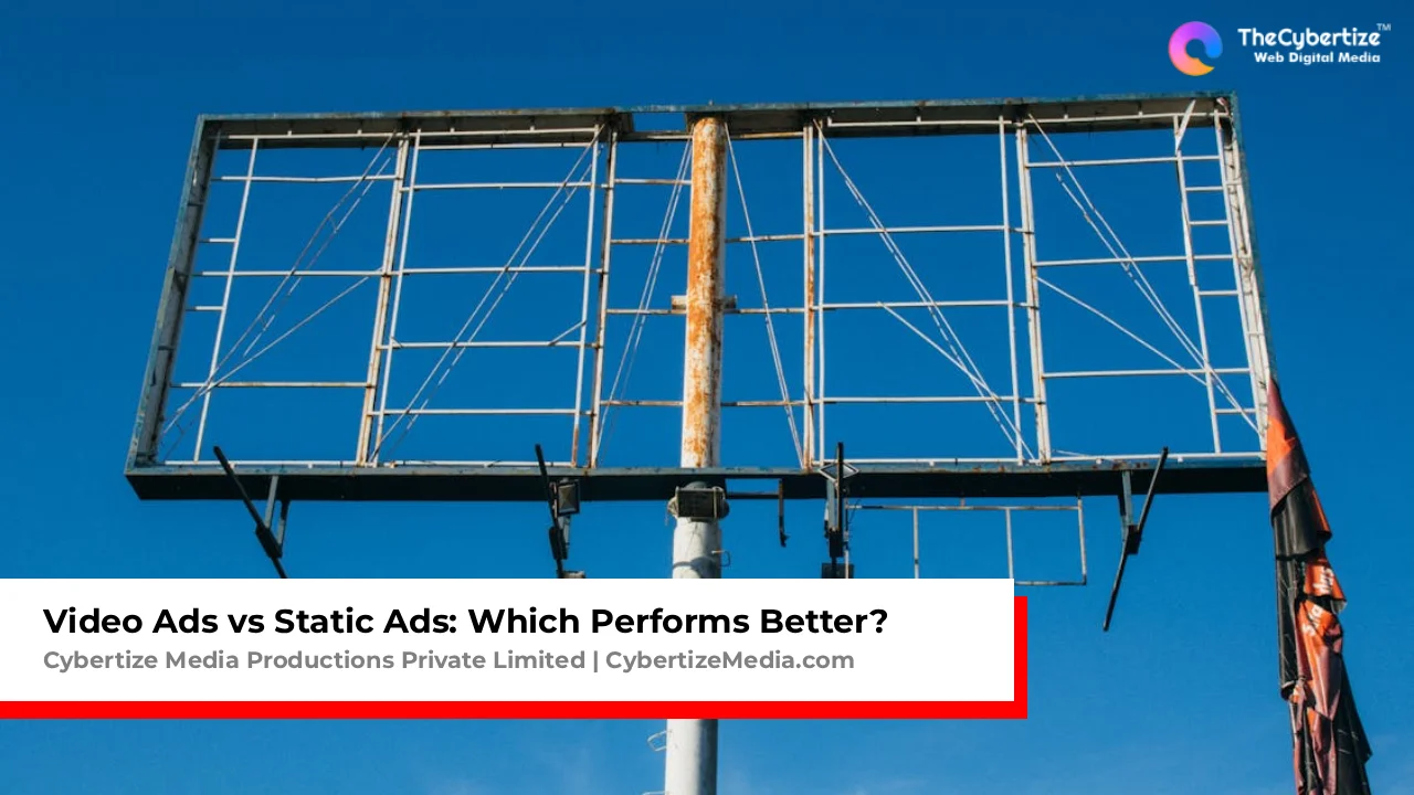 Video Ads Vs Static Ads: Which Performs Better? Complete 2026 Guide