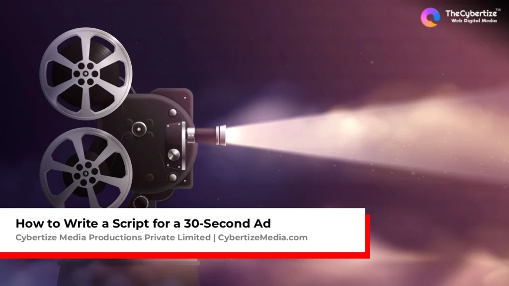 How to Write a Script for a 30-Second Ad