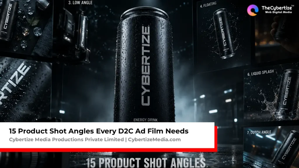15 Product Shot Angles Every D2C Ad Film Needs